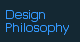 Design Philosophy